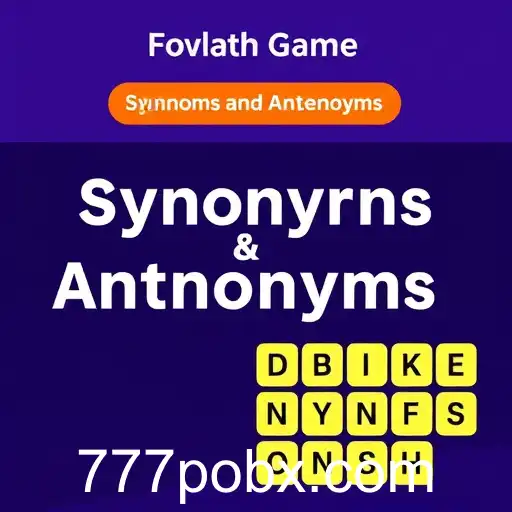 Exploring the Educational Entertainment of 'Synonyms and Antonyms' Online Games